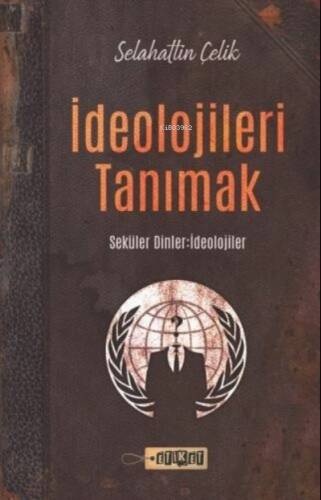 İdeolojileri Tanımak;Seküler Dinler - İdeolojiler - 1