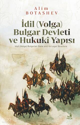 İdil (Volga) Bulgar Devleti ve Hukukî Yapısı - 1
