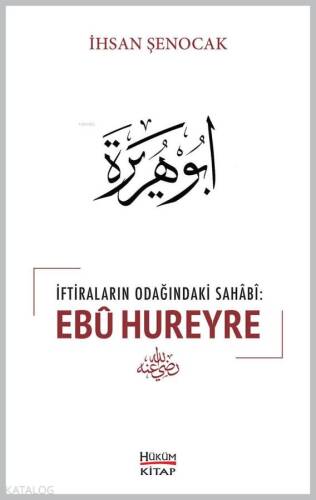 İftiraların Odağındaki Sahabi : Ebû Hureyre - 1