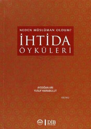 İhtida Öyküleri; Neden Müslüman Oldum - 1