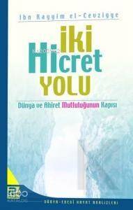 İki Hicret Yolu; Dünya ve Ahiret Mutluluğunun Kapısı - 1