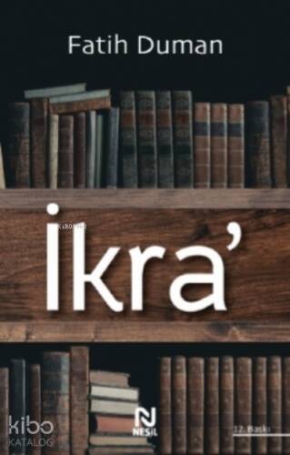 İkra; O, Sözüne "Oku" Diye Başladığındandır Kitaplara Sevdamız... - 1