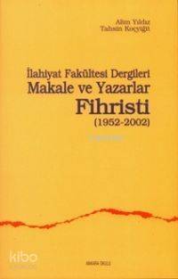 İlahiyat Fakültesi Dergileri Makale ve Yazarlar Fihristi (1952-2002) - 1