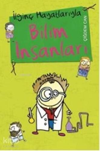 İlginç Hayatlarıyla Bilim İnsanları - 1