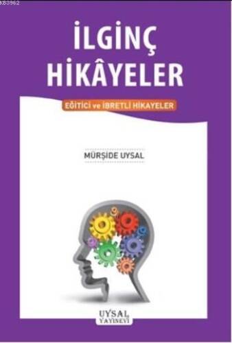 İlginç Hikayeler; Eğitici ve İbretli Hikayeler - 1