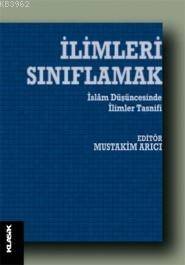 İlimleri Sınıflamak; İslam Düşüncesinde İlimler Tasnifi - 1