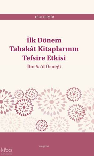 İlk Dönem Tabakât Kitaplarının Tefsire Etkisi;İbn Sa'd Örneği - 1