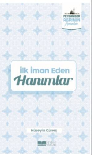İlk İman Eden Hanımlar;Peygamber Asrının Hanımları 3 - 1