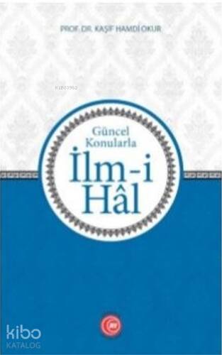 İlm-i Hal;Güncel Konularla - 1