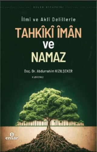 İlmi ve Akli Delillerle Tahkiki İman ve Namaz - 1