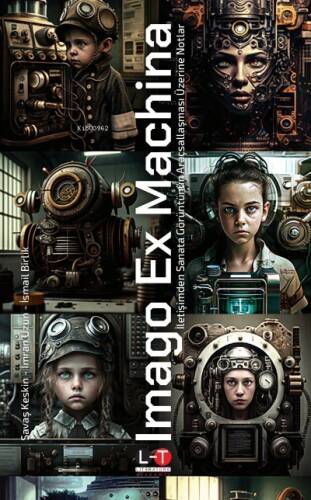 Imago Ex Machina İletişimden Sanata Görüntünün Araçsallaşması - 1