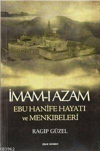 İmam- I Azam Ebu Hanife Hayatı ve Menkıbeleri - 1