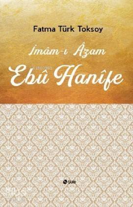 İmam - ı Azam Ebu Hanifi - 1