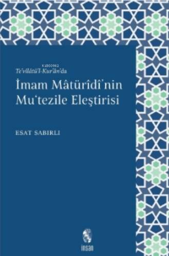 İmam Mâturîdî'nin Mu'tezile Eleştirisi;Te’vîlâtü’l - Kur’ân’da - 1