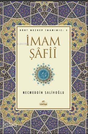 İmam Şafii; İlk Devir İlim ve Zühd Önderleri - 1