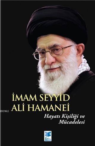 İmam Seyyid Ali Hamanei; Hayatı Kişiliği ve Mücadelesi - 1