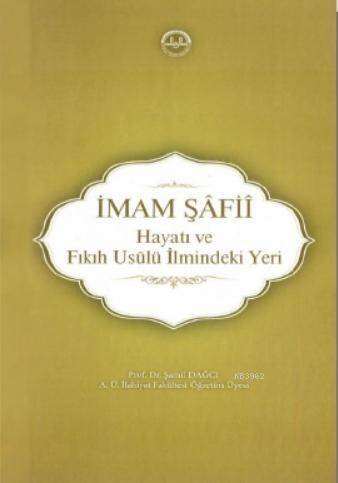 İmam Şâfiî, Hayatı ve Fıkıh Usûlü İlmindeki Yeri - 1