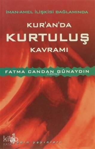 İman-Amel İlişkisi Bağlamında Kur'an'da Kurtuluş Kavramı - 1