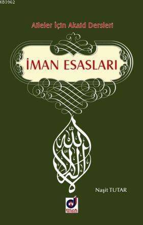 İman Esasları; Aileler İçin Akaid Dersleri - 1
