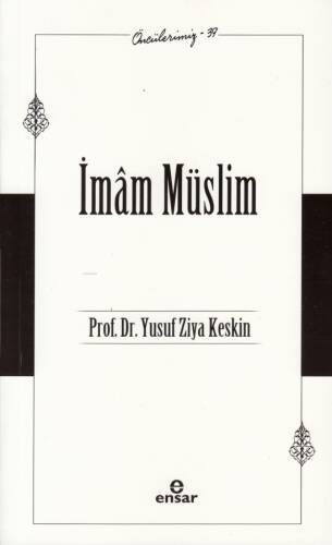 İmâm Müslim - Öncülerimiz 39 - 1