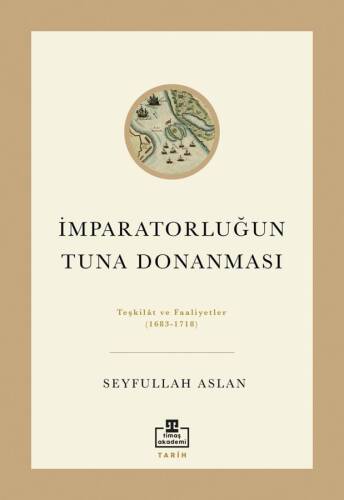 İmparatorluğun Tuna Donanması;Teşkilat ve Faaliyetler (1683 - 1718) - 1
