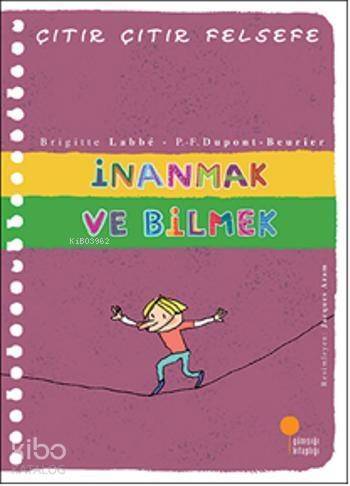 İnanmak ve Bilmek; Çıtır Çıtır Felsefe 25 - 1