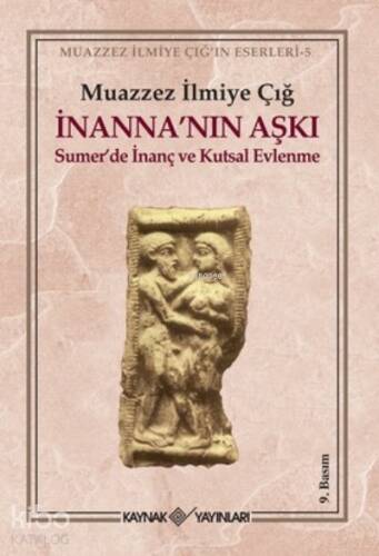 İnanna’nın Aşkı Sumer’de İnanç ve Kutsal Evlenme - 1