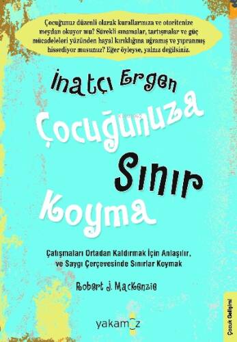 İnatçı Ergen Çocuğunuza Sınır Koyma - 1