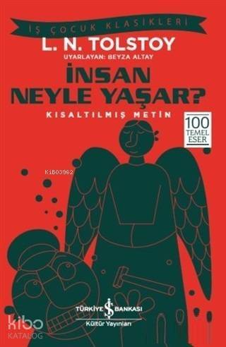 İnsan Neyle Yaşar?; Kısaltılmış Metin - 1