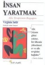 İnsan Yaratmak; Aile Terapisinin Başyapıtı - 1
