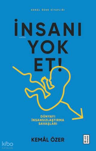 İnsanı Yok Et!;Dünyayı İnsansızlaştırma Savaşları - 1