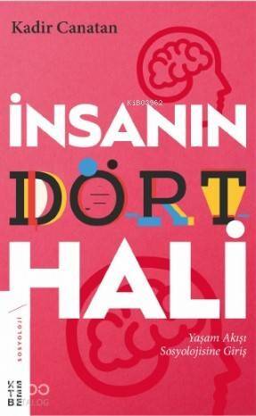 İnsanın Dört Hali; Yaşam Akışı Sosyolojisine Giriş - 1