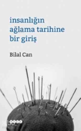 İnsanlığın Ağlama Tarihine Bir Giriş - 1