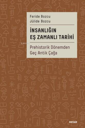 İnsanlığın Eş Zamanlı Tarihi;Prehistorik Dönemden Geç Antik Çağa - 1