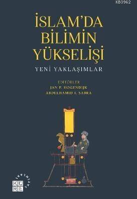 İslam'da Bilimin Yükselişi; Yeni Yaklaşımlar - 1