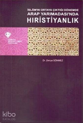 İslam'ın Ortaya Çıktığı Dönemde Arap Yarımadasında Hıristiyanlık - 1