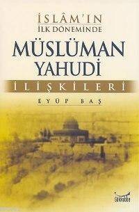 İslam'ın İlk Döneminde Müslüman Yahudi İlişkileri - 1