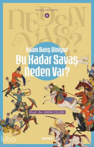 İslam Barış Diniyse Bu Kadar Savaş Neden Var?;Neden Var Serisi - 6 - 1