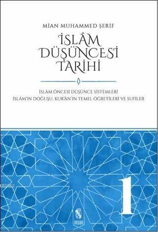 İslam Düşüncesi Tarihi 1; İslam Öncesi Düşünce Sistemleri İslam'ın Doğuşu Kur'an'ın Temel Öğretileri ve Sufiler - 1