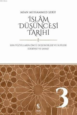 İslam Düşüncesi Tarihi 3; Son Yüzyılların Öncü Düşünürleri ve Sufileri Edebiyat ve Sanat - 1