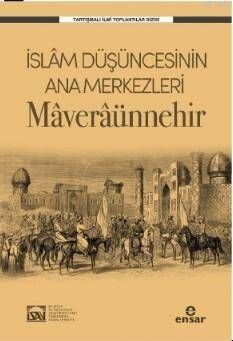 İslam Düşüncesinin Ana Merkezleri Maveraünnehir; İSAV Tartışmalı İlmi Toplantılar Dizisi - 1