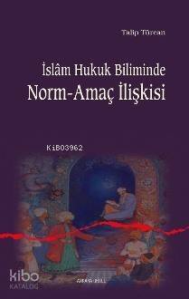 İslam Hukuk Biliminde Norm-amaç İlişkisi - 1