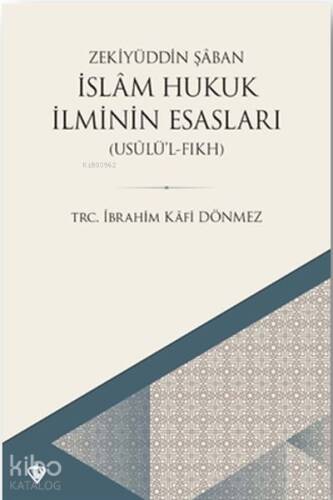 İslam Hukuk İlminin Esasları;Usulü'l Fıkh - 1