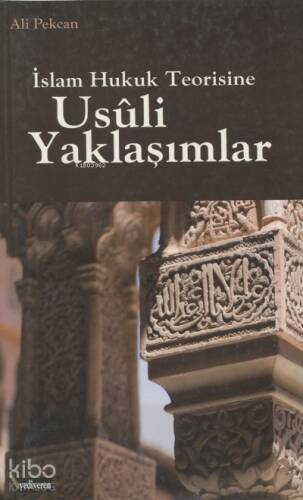 İslam Hukuk Teorisine Usuli Yaklaşımlar - 1