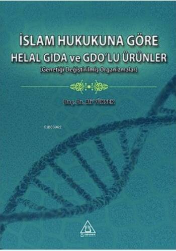 İslam Hukukuna Göre Helal Gıda ve Gdo’lu Ürünler - 1