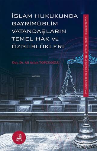İslam Hukukunda Gayrimüslim Vatandaşların Temel Hak ve Özgürlükleri - 1