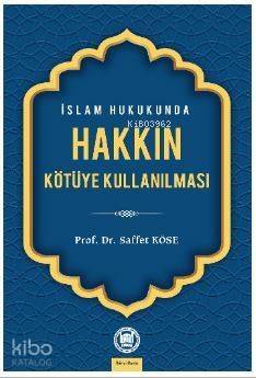 İslam Hukukunda Hakkın Kötüye Kullanılması - 1