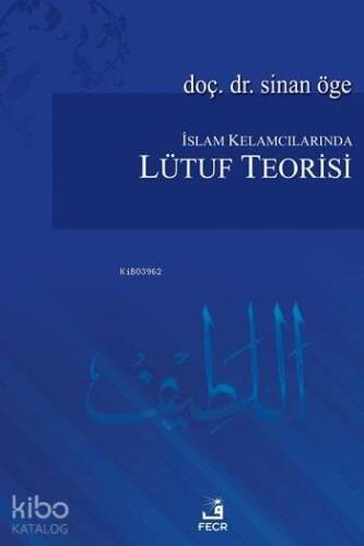 İslam Kelamcılarında Lütuf Teorisi - 1