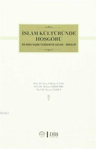 İslam Kültüründe Hoşgörü Bir Arada Yaşama Tecrübemizin Esasları - Örnekleri - 1