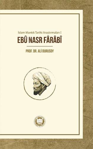 İslam Mantık Tarihi Araştırmaları 1;Ebû Nasr Fârâbî - 1